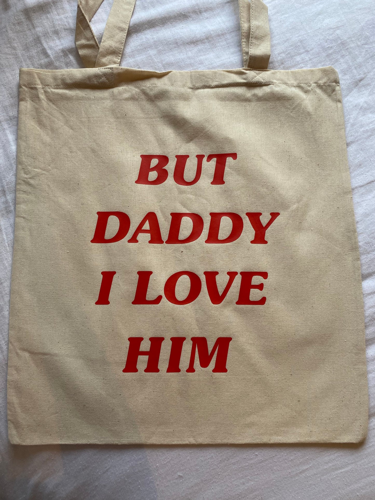 but daddy i love him tote bag