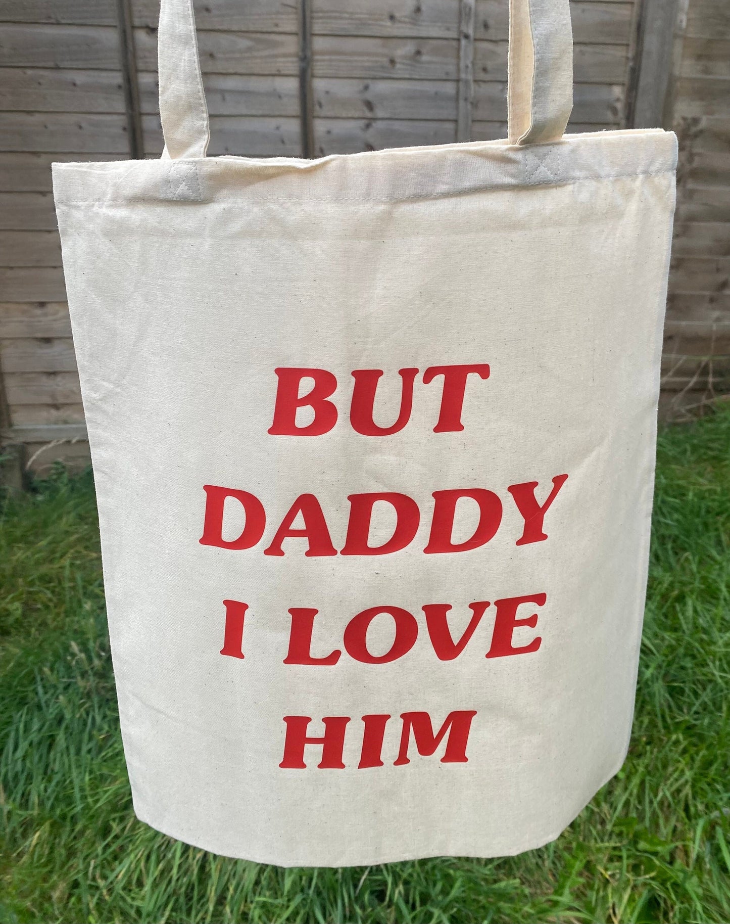 but daddy i love him tote bag